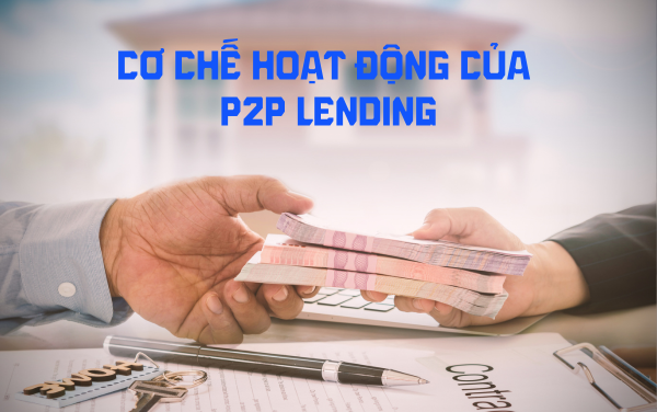 Cơ chế hoạt động của P2P Lending
